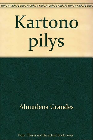 Kartono pilys by Almudena Grandes