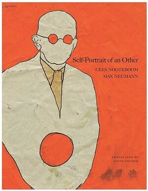 Self-Portrait of an Other: Dreams of the Island and the Old City by David Colmer, Max Neumann, Cees Nooteboom
