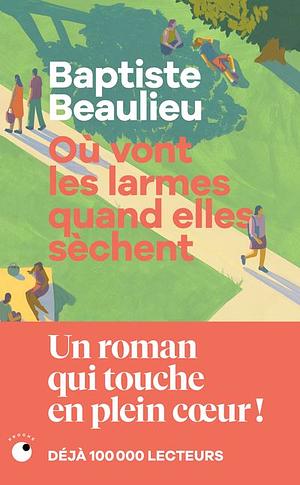 Où vont les larmes quand elles sèchent by Baptiste Beaulieu