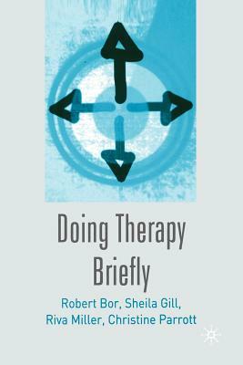 Doing Therapy Briefly by Riva Miller, Sheila Gill, Robert Bor