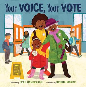 Your Voice, Your Vote by Leah Henderson