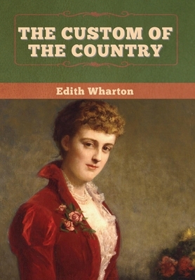 The Custom of the Country by Edith Wharton