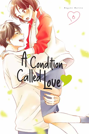 A Condition Called Love, Volume 6 by Megumi Morino