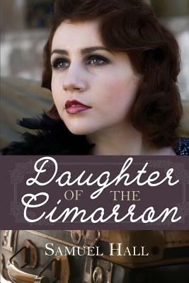 Daughter of the Cimarron by Samuel Hall