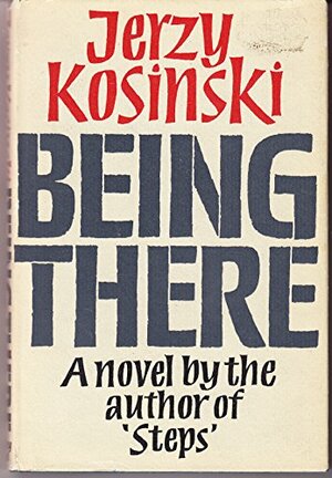 Being There by Jerzy Kosiński