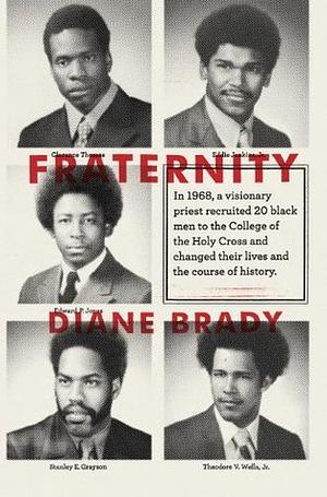 Fraternity: In 1968, a visionary priest recruited 20 black men to the College of the Holy Cross and changed their lives and the course of history. by Diane Brady