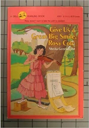 Give Us a Great Big Smile, Rosy Cole by Sheila Greenwald