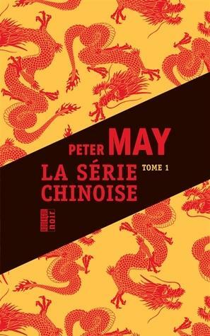 La série chinoise Tome 1 by Peter May