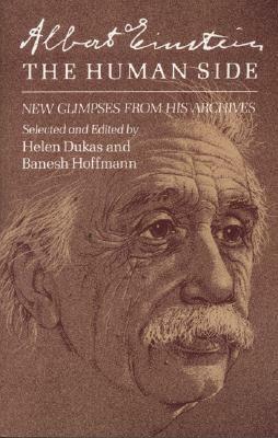 Albert Einstein: The Human Side by Albert Einstein, Helen Dukas, Banesh Hofmann