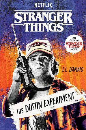 Stranger Things: The Dustin Experiment by J.L. Damato