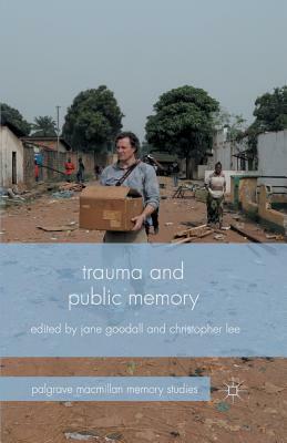 Trauma and Public Memory by 