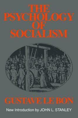 The Psychology of Socialism by Gustave Le Bon
