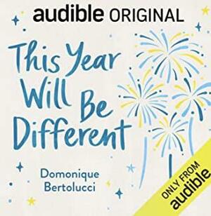 This Year Will Be Different by Domonique Bertolucci