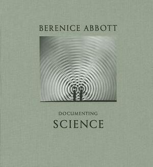 Documenting Science by Berenice Abbott