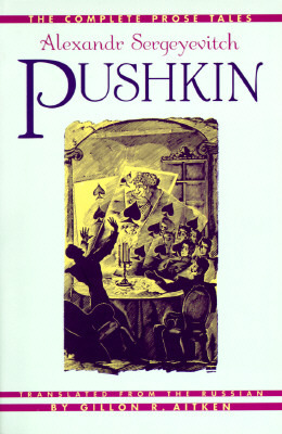 The Complete Prose Tales: Alexandr Sergeyevitch Pushkin by Alexandre Pushkin