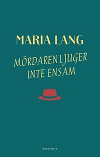 Mördaren ljuger inte ensam by Maria Lang