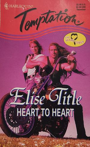Heart to Heart by Elise Title