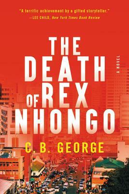 The Death of Rex Nhongo by C. B. George