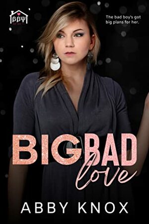 Big Bad Love by Abby Knox