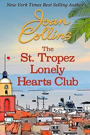 The St. Tropez Lonely Hearts Club by Joan Collins