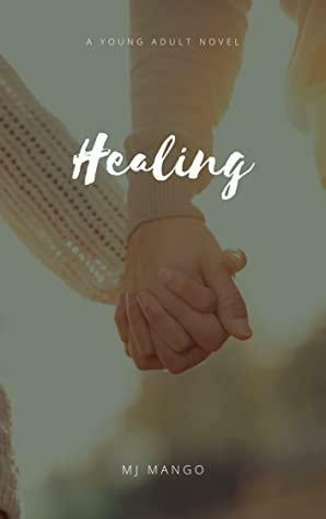 Healing by M.J. Mango