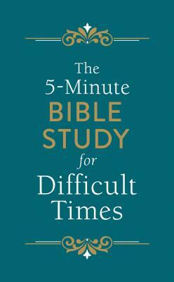 5-Minute Bible Study for Difficult Times by Ellyn Sanna