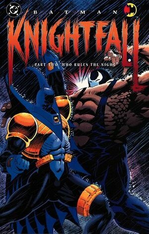 Batman: Knightfall, Part 2: Who Rules the Night by Jim Balent, Chuck Dixon, Doug Moench, Alan Grant, Norm Breyfogle, Graham Nolan, Jim Aparo