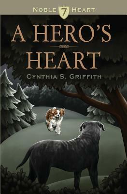 A Hero's Heart by Cynthia S. Griffith