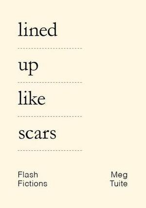 Lined Up Like Scars by Meg Tuite