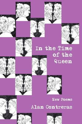 In the Time of the Queen by Alan Contreras