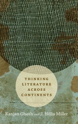 Thinking Literature across Continents by Ranjan Ghosh