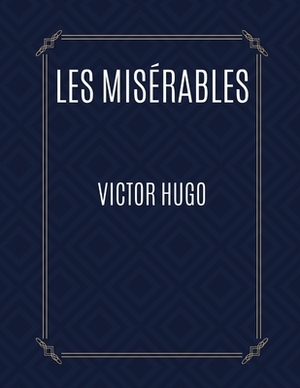 Les Misérables by Victor Hugo by Victor Hugo