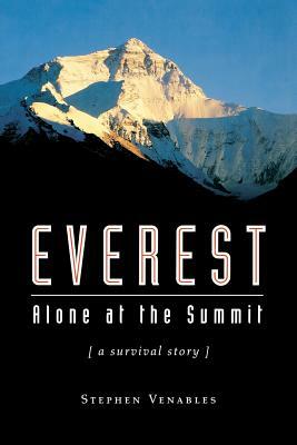 Everest: Alone at the Summit, (a Survival Story) by Stephen Venables