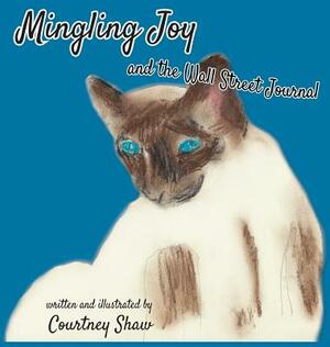 Mingling Joy and the Wall Street Journal by Courtney Shaw