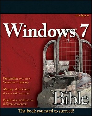 Windows 7 Bible by Jim Boyce