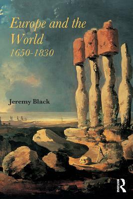 Europe and the World, 1650-1830 by Jeremy Black