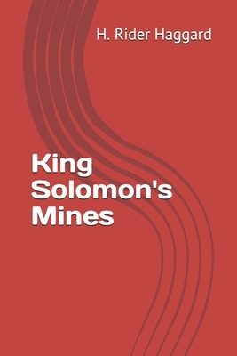 King Solomon's Mines by H. Rider Haggard