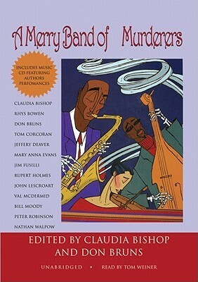 A Merry Band of Murderers: An Original Mystery Anthology of Songs and Stories by Don Bruns, Claudia Bishop, Tom Weiner