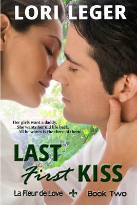 Last First Kiss by Lori Leger