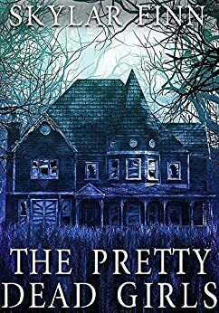 The Pretty Dead Girls by Skylar Finn