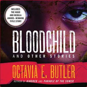 Bloodchild and Other Stories by Octavia E. Butler