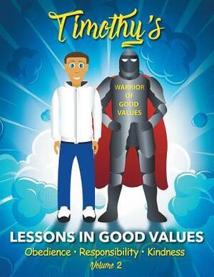 Timothy's Lessons In Good Values: Volume 2 by Christopher Gordon