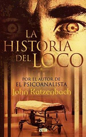 La Historia del loco by John Katzenbach