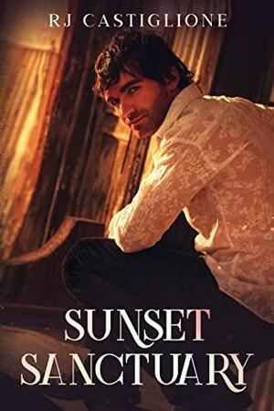 Sunset Sanctuary by R.J. Castiglione