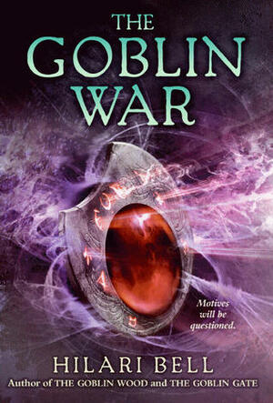 The Goblin War by Hilari Bell