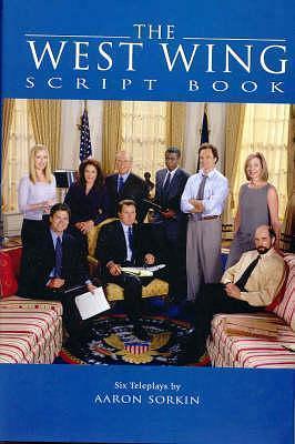 The 'West Wing' Scriptbook by Aaron Sorkin, Aaron Sorkin