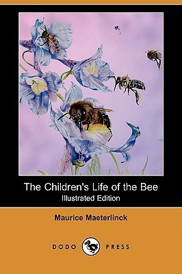 The Children's Life of the Bee by Herschel Williams, Alfred Sutro, Maurice Maeterlinck