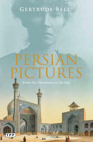 تصویرهایی از ایران by Gertrude Bell