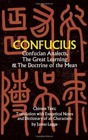 Confucian Analects, The Great LearningThe Doctrine of the Mean by Confucius, James Legge