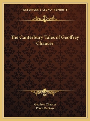 The Canterbury Tales of Geoffrey Chaucer by Geoffrey Chaucer